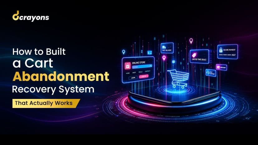 How to Build a Cart-Abandonment Recovery System That Actually Works