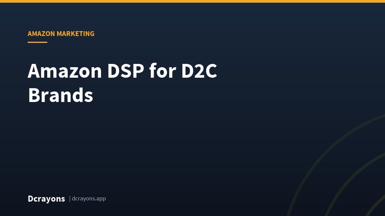Amazon DSP for D2C Brands