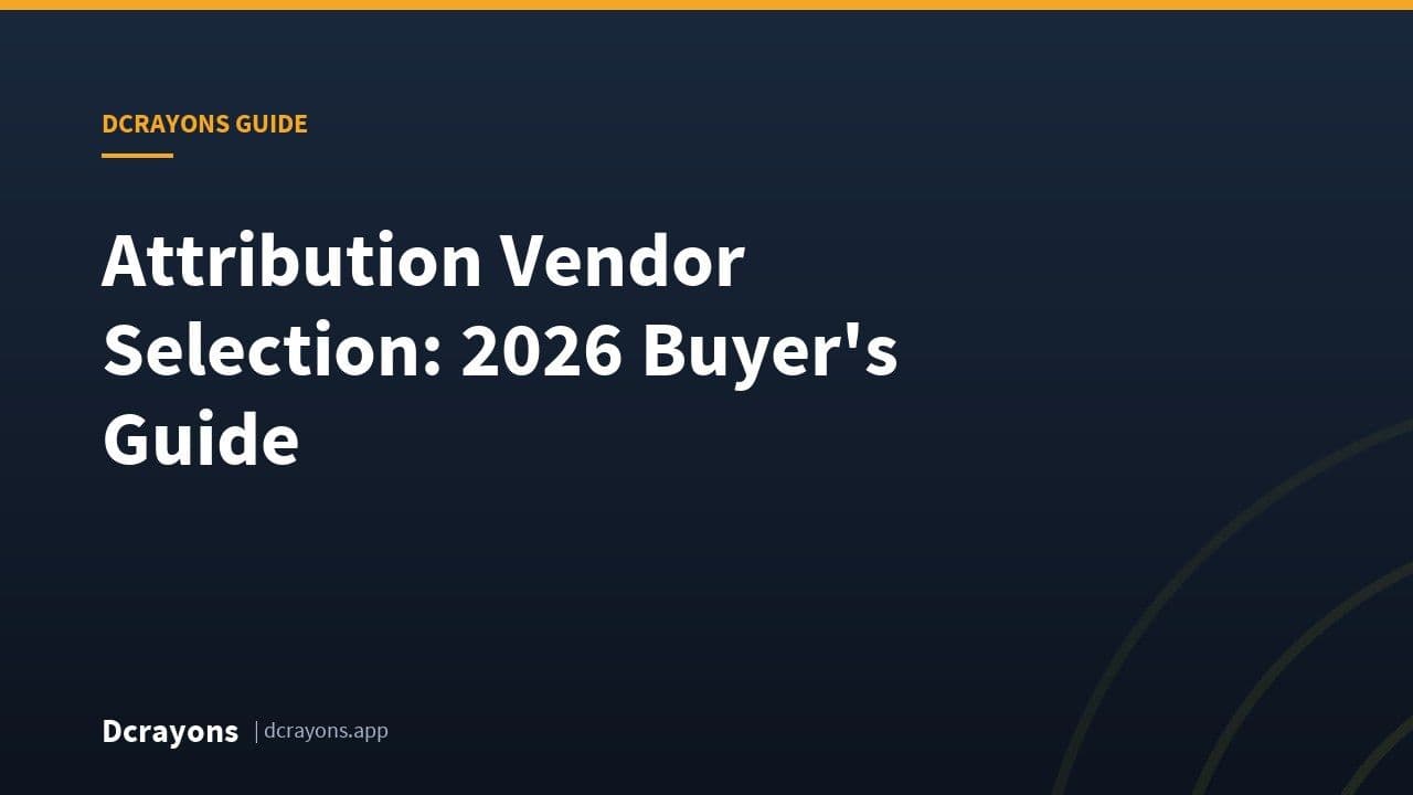 Attribution Vendor Selection: 2026 Buyer's Guide