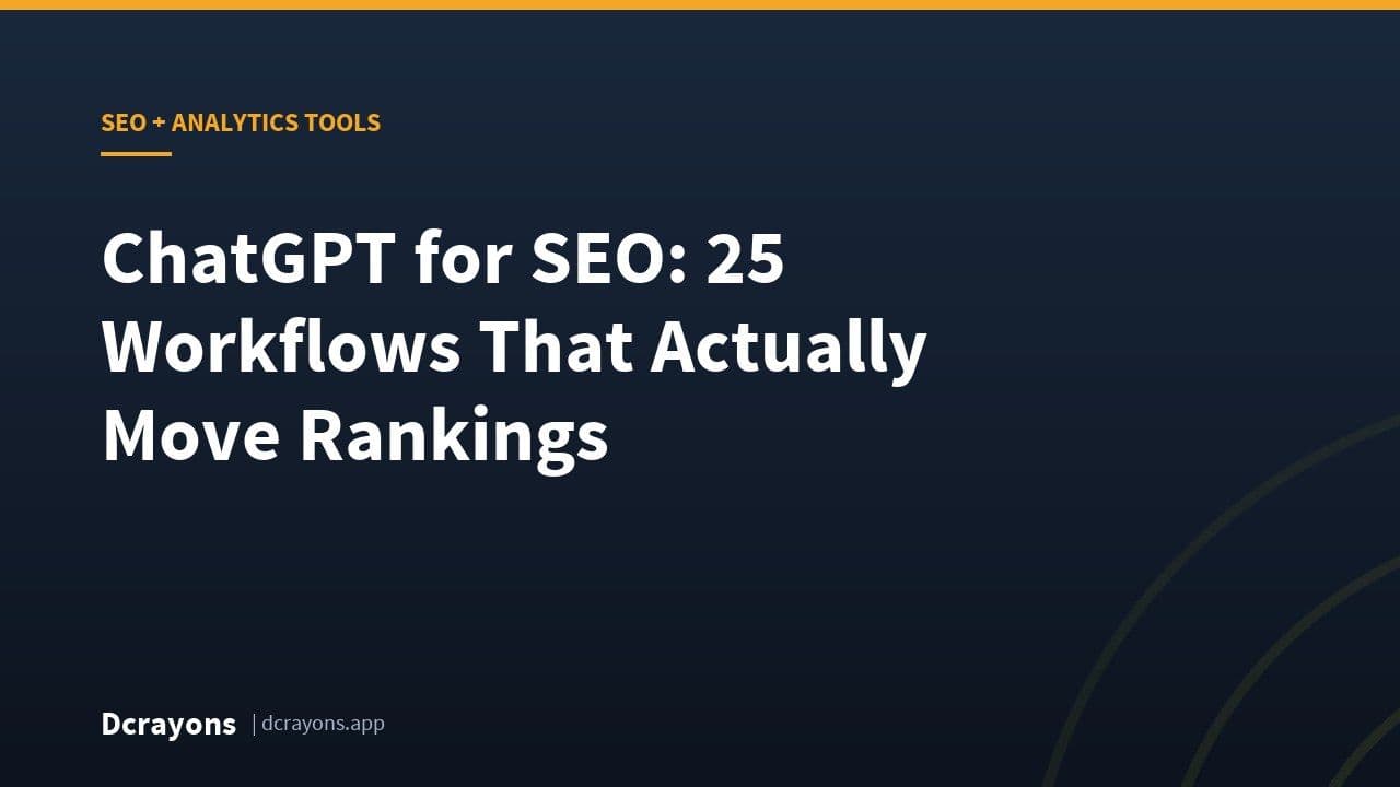 ChatGPT for SEO: 25 Workflows That Actually Move Rankings
