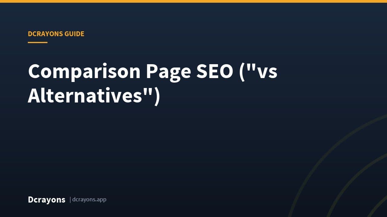 Comparison Page SEO ("vs Alternatives")