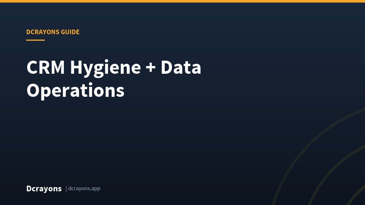 CRM Hygiene + Data Operations