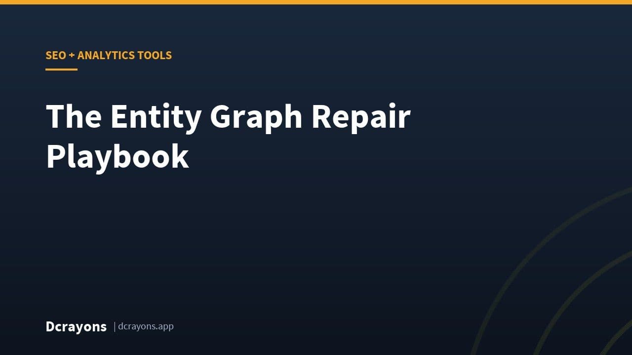 The Entity Graph Repair Playbook