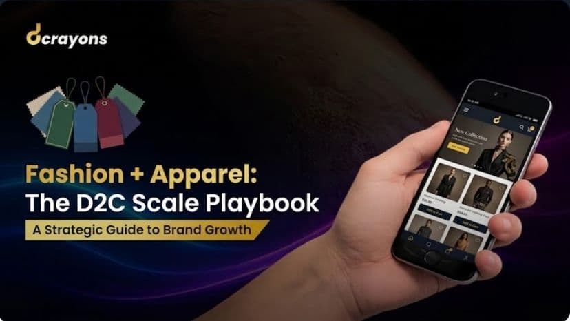 Fashion + Apparel: The D2C Scale Playbook
