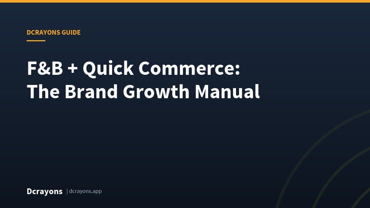 F&B + Quick Commerce: The Brand Growth Manual