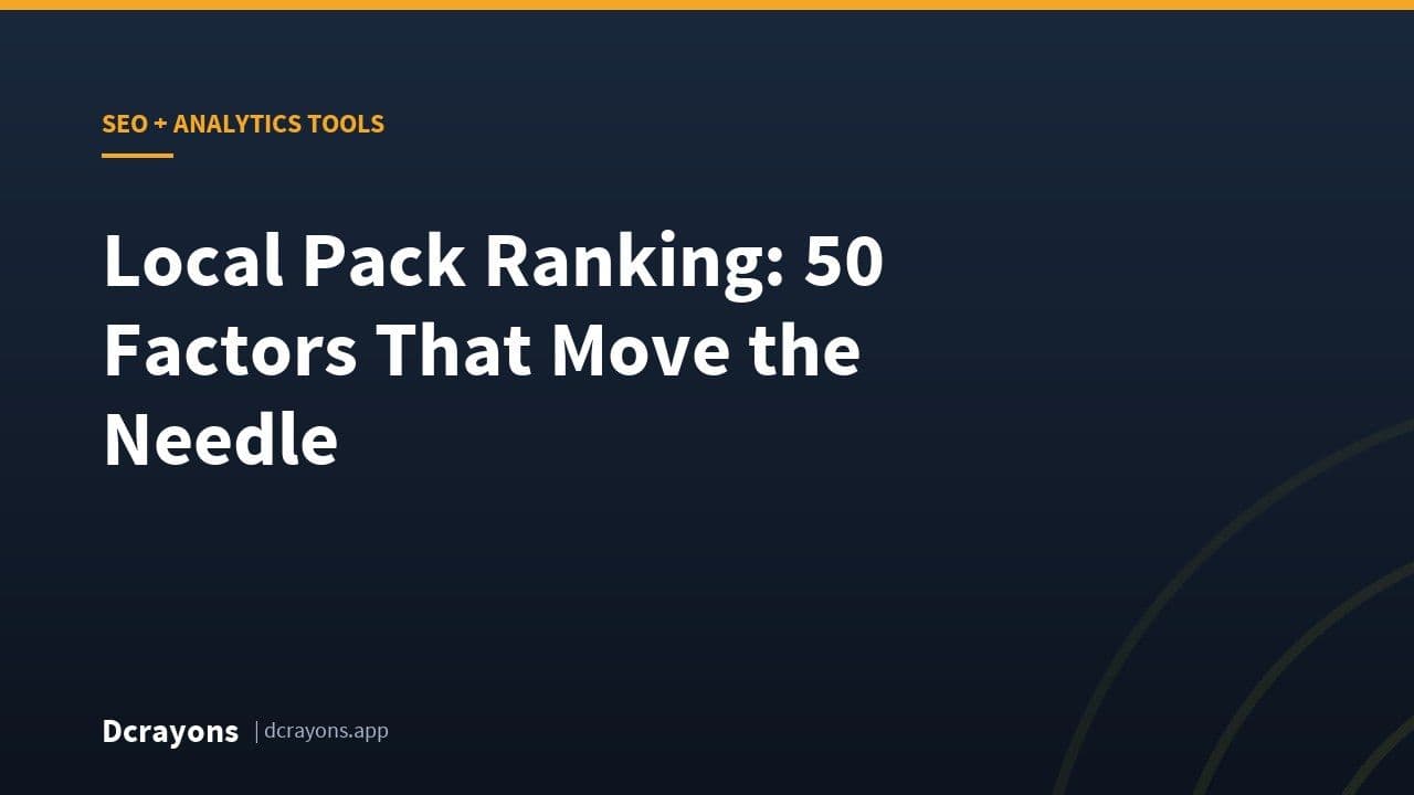 Local Pack Ranking: 50 Factors That Move the Needle