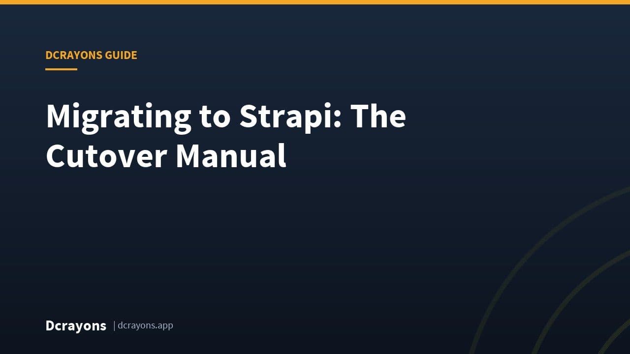 Migrating to Strapi: The Cutover Manual