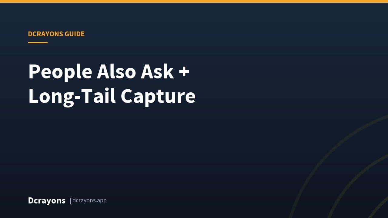 People Also Ask + Long-Tail Capture