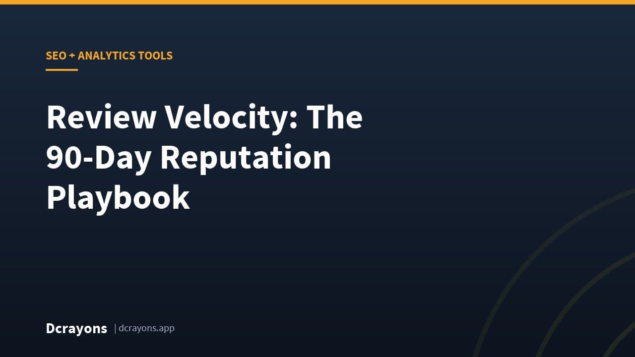 Review Velocity: The 90-Day Reputation Playbook