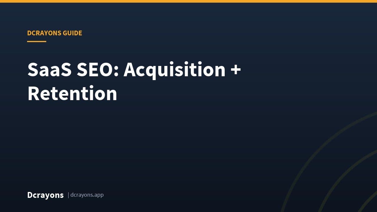 SaaS SEO: Acquisition + Retention