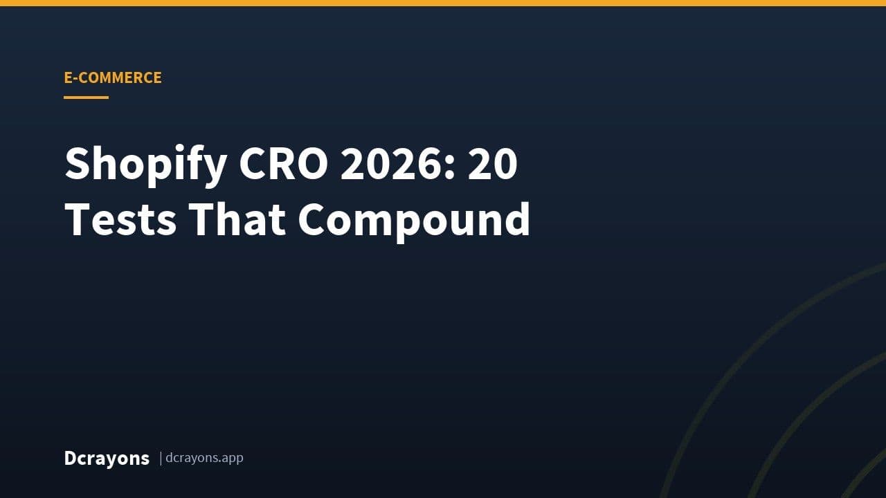 Shopify CRO 2026: 20 Tests That Compound