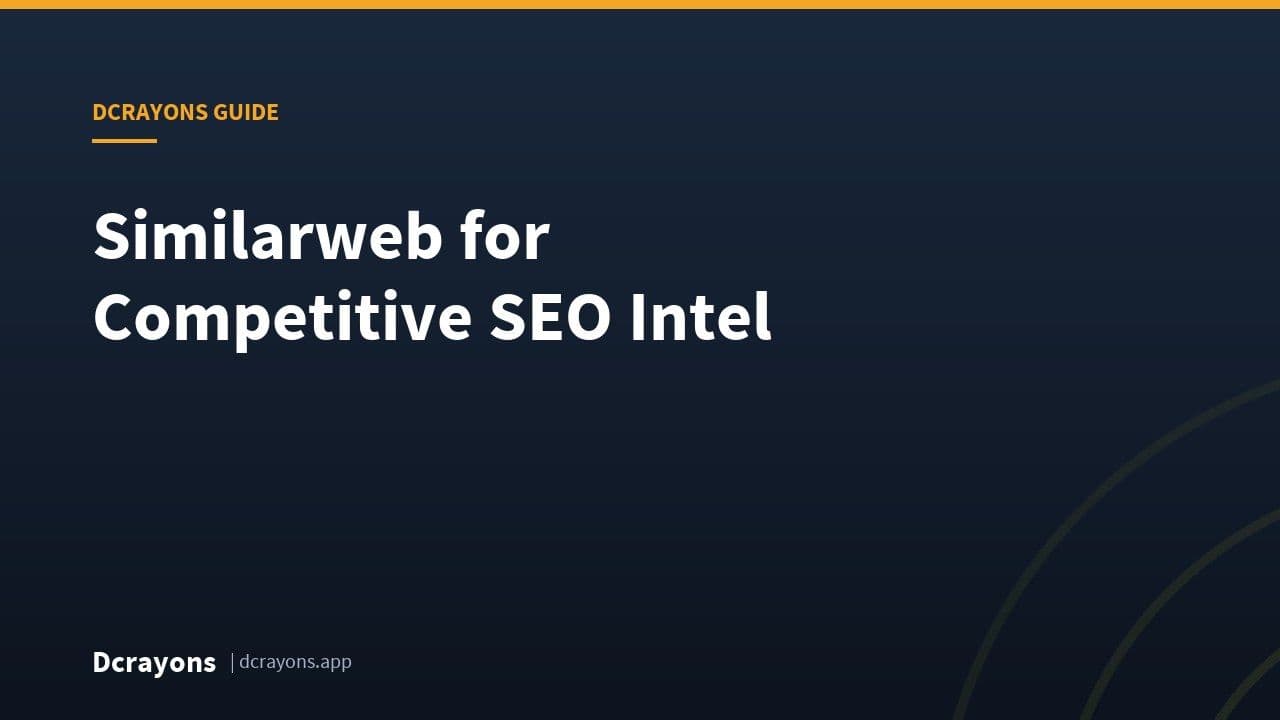 Similarweb for Competitive SEO Intel