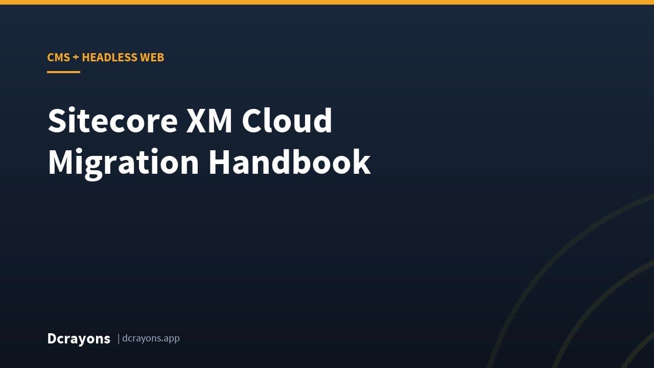 Sitecore XM Cloud Migration Handbook