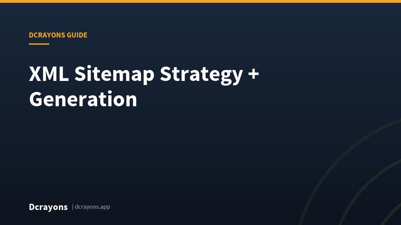 XML Sitemap Strategy + Generation