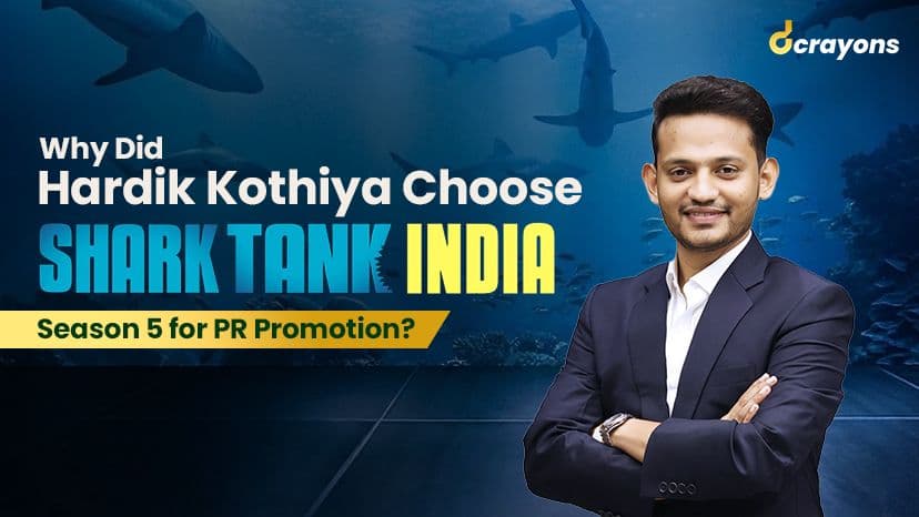 Why Did Hardik Kothiya Choose Shark Tank India Season 5 for PR Promotion?