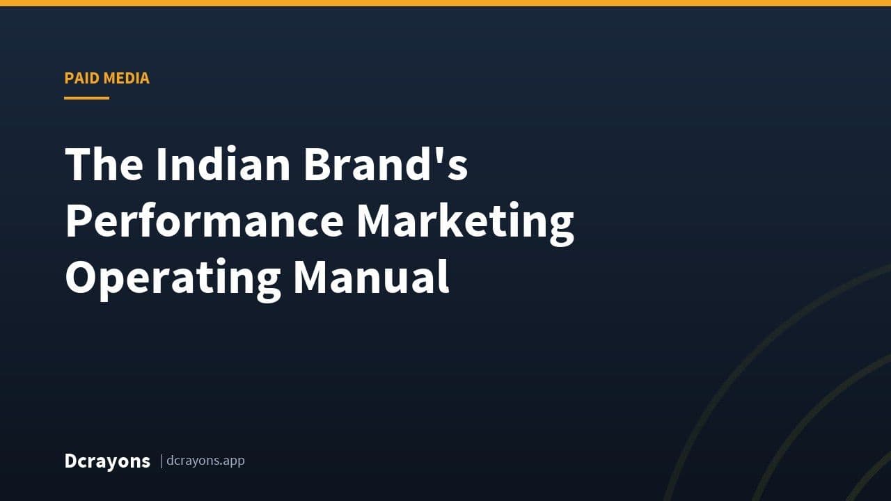 The Indian Brand's Performance Marketing Operating Manual
