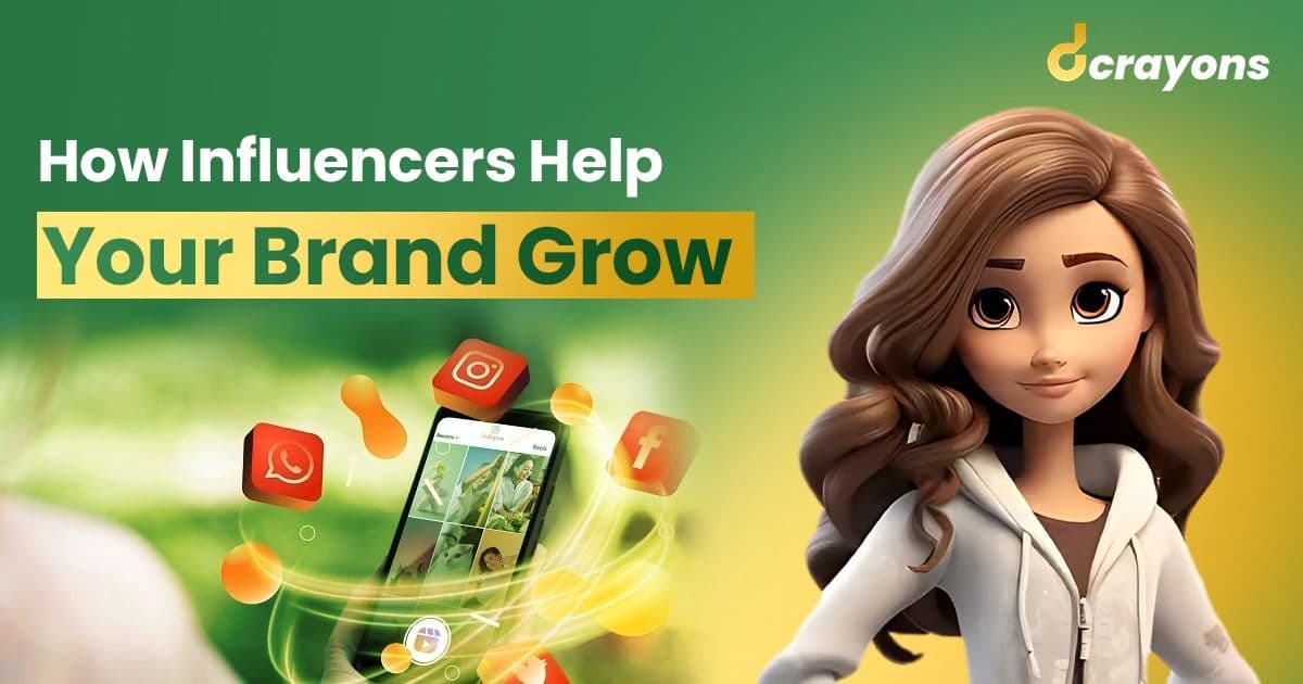 How Influencers Help Your Brand Grow: A Complete Guide by Dcrayon